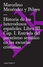 Historia de Los Heterodoxos Espanoles. Libro III. Cap. I. Entrada del Panteismo Semitico En Las Escuelas Cristianas