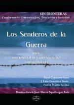 Los senderos de la guerra : para una educación y una sociedad antimilitarista