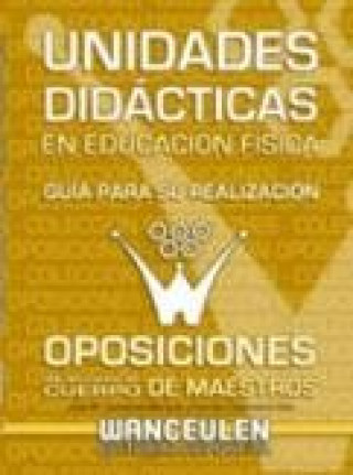 Oposiciones de acceso al cuerpo de maestros. Unidades didácticas en educación física : guía para su realización