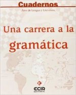 Una carrera a la gramática, ESO. Cuaderno de lengua y literatura