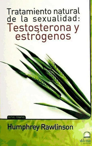 TESTOSTERONA Y ESTRÓGENOS. TRATAMIENTO NATURAL DE LA SEXUALIDAD