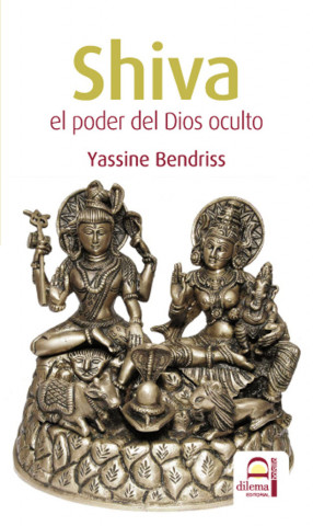 Shiva : el poder del dios oculto