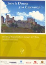 Entre la derrota y la esperanza : don Diego López Pacheco, marqués de Villena (mediados del siglo XV-1529)