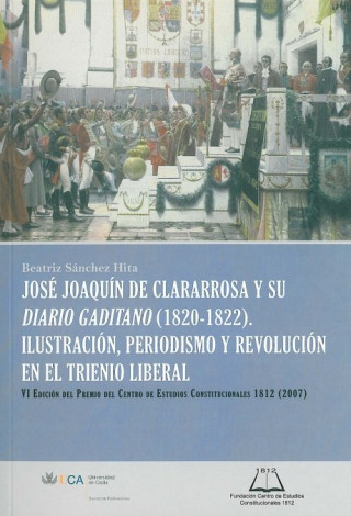 José Joaquín de Clararrosa y su diario gaditano (1820-1822) : ilustración, periodismo y revolución