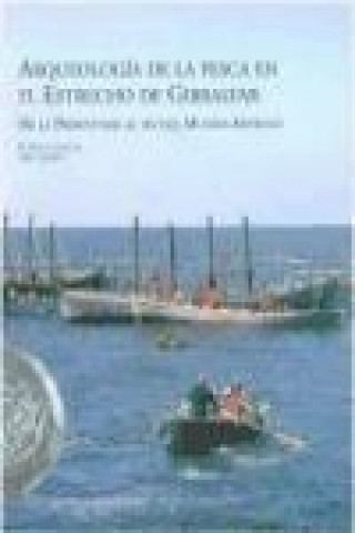 Arqueología de la pesca en el estrecho de Gibraltar : de la prehistoria al fin del mundo antiguo