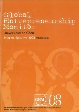 Global entrepreneurship monitor : Universidad de Cádiz : Informe ejecutivo 2008, Andalucía