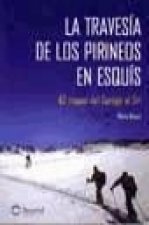 La travesía de los Pirineos en esquís : 42 etapas del Canigó al Ori