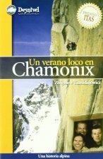 Un verano loco en Chamonix : una historia alpina