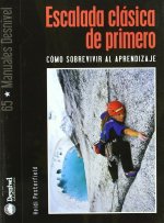 Escalada clásica de primero : cómo sobrevivir al aprendizaje