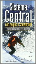 Sistema Central con esquís o snowboard : 50 travesías y los mejores descensos