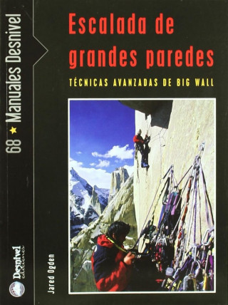 Escalada de grandes paredes : técnica avanzada de big wall