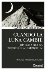 Cuando la luna cambie : historia de una expedición al Karakórum