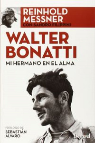 Walter Bonnati: Mi hermano en el alma
