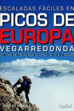 Escaladas fáciles en Picos de Europa. Vegarredonda: 37 vías de escalada clásica de III a V grado
