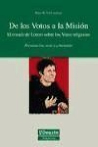 De los votos a la misión : el tratado de Lutero sobre los votos religiosos