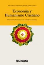 Economía y humanismo cristiano : una versión alternativa de la actividad económica