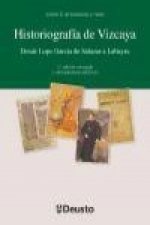 Historiografía de Vizkaia : desde Lope García de Salazar a Labayru