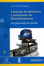 Entrenar la Memoria e Intervenir en las Reminiscencias. Dos guías desde dos miradas