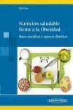 Nutrición saludable frente a la obesidad : bases científicas y aspectos dietéticos