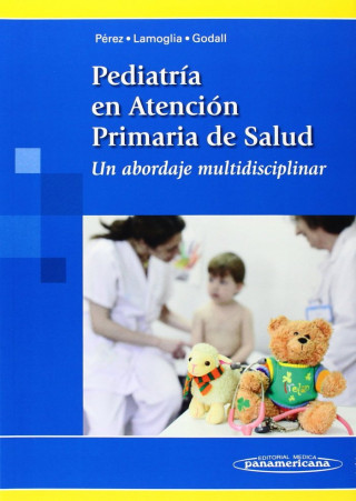 Pediatría en atención primaria de la salud : un abordaje multidisciplinar