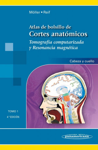 Atlas de Bolsillo de Cortes Anatómicos : Tomografía computarizada y resonancia magnética. Tomo 1, cabeza y cuello