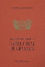Dos estudios sobre la Capilla Real de Granada