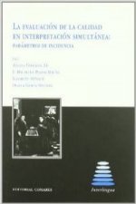 La evaluación de la calidad en interpretación simultánea : parámetros de incidencia