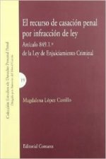 El recurso de casación penal por infracción de ley : artículo 849.1 de la Ley de enjuiciamiento criminal
