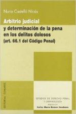 Arbitrio judicial y determinación de la pena en los delitos dolosos : art. 66.1 del Código penal