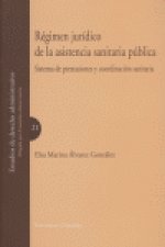 Régimen jurídico de la asistencia sanitaria pública : sistema de prestaciones y coordinación sanitaria