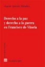 Derecho a la paz y derecho a la guerra en Francisco de Vitoria