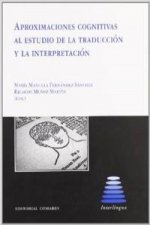 Aproximaciones cognitivas al estudio de la traducción y la interpretación
