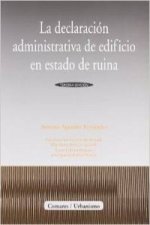 La declaración administrativa de edificio en estado de ruina