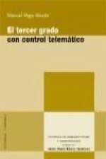 EL TERCER GRADO CON CONTROL TELEMÁTICO.