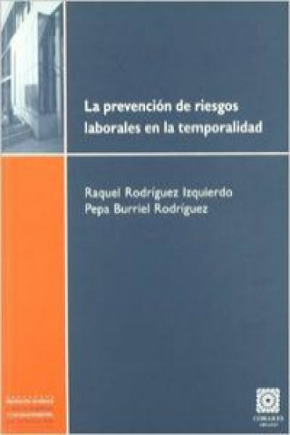 LA PREVENCIÓN DE RIESGOS LABORALES EN LA TEMPORALIDAD.