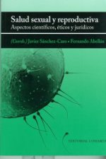 Salud sexual y reproductiva : aspectos científicos, éticos y jurídicos