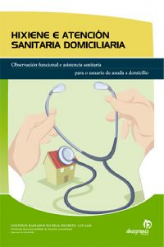 Hixiene e atención sanitaria domiciliaria : observación funcional e asistencia sanitaria para o usuario de axuda a domicilio