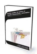 Gestión auxiliar de archivo en soporte convencional o informático : operatividad de los sistemas de archivo y bases de datos