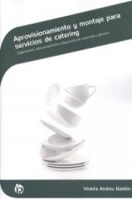 Aprovisionamiento y montaje para servicios de catering : Organización, almacenamiento y disposición de materiales y géneros