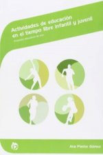 Actividades de educación en el tiempo libre infantil y juvenil: Proyectos educativos de ocio. Certificados de profesionalidad. Dinamización de activid