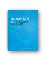 Tratamiento y análisis de la información de mercados : recogida e interpretación de datos para informes comerciales. Certificados de profesionalidad.