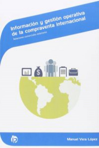Información y gestión operativa de la compraventa internacional : relaciones comerciales exteriores