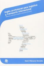 Inglés profesional para logística y transporte internacional : relaciones comerciales en gestión y tránsito de mercancías. Certificados de profesional