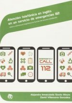 Atención telefónica en inglés en un servicio de emergencias 112: Léxico y estructuras lingüísticas en función del proceso establecido. Certificados de