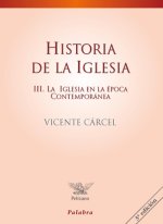Historia de la iglesia III : la iglesia en la época contemporánea