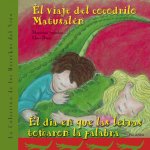 El viaje del cocodrilo Matusalén ; El día en que las letras tomaron la palabra