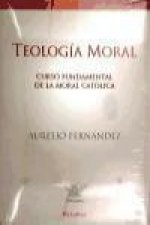 Teología moral : curso fundamental de la moral católica