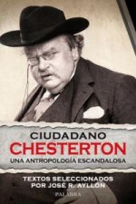 Ciudadano Chesteron : una antropología escandalosa