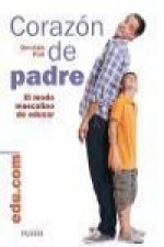 Corazón de padre : el modo masculino de educar