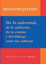 DE LO UNIVERSAL DE LO UNIFORME DE LO COMUN Y DEL DIALOGO